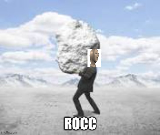 rocc | ROCC | image tagged in rocc,meme man | made w/ Imgflip meme maker