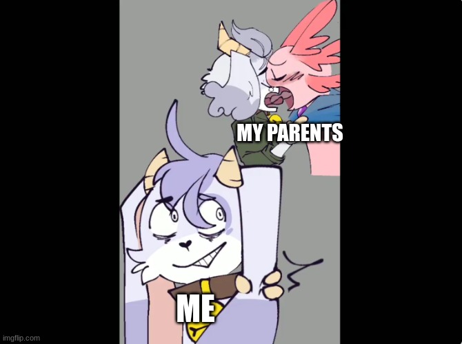 Accurate | MY PARENTS; ME | image tagged in i'm bored | made w/ Imgflip meme maker