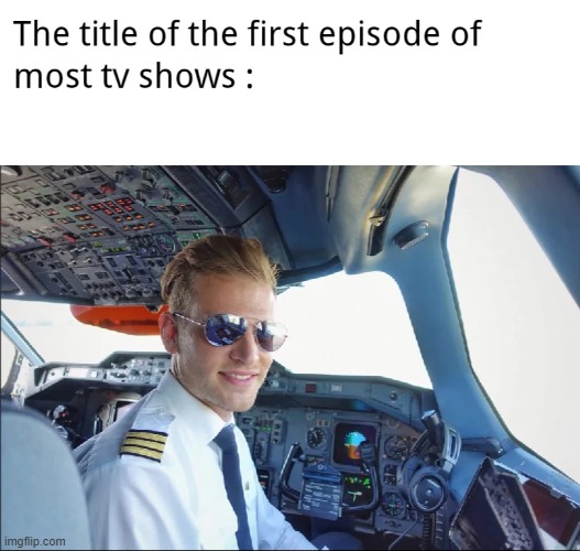 i wonder why?? | image tagged in pilot,planes,navy,fun,jazzy | made w/ Imgflip meme maker