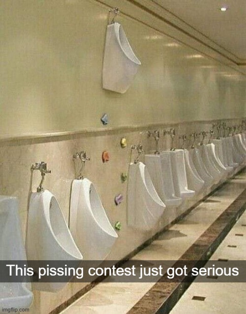 You see that boys? | This pissing contest just got serious | image tagged in funny | made w/ Imgflip meme maker