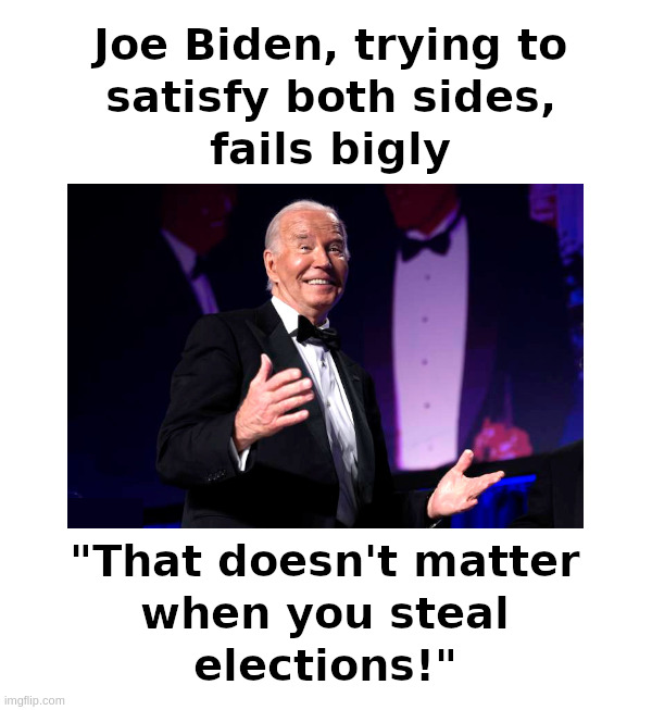 Joe Biden, Trying To Satisfy Both Sides, Fails Bigly | image tagged in joe biden,democrats,republicans,israel,gaza,hamas | made w/ Imgflip meme maker