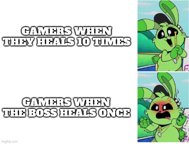 Stop healing, Boss! Or draw 25! | GAMERS WHEN THEY HEALS 10 TIMES; GAMERS WHEN THE BOSS HEALS ONCE | image tagged in memes,funny,healing,boss | made w/ Imgflip meme maker