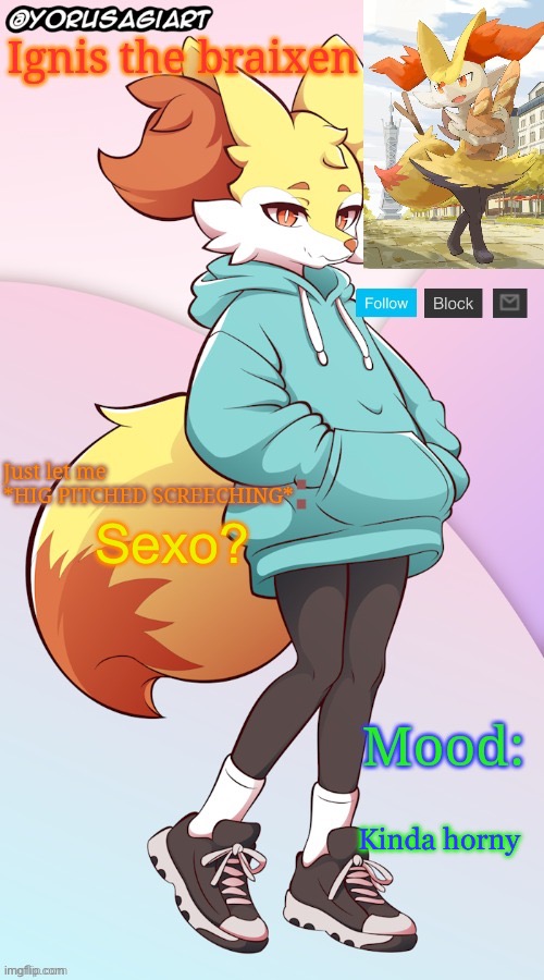 Ignis the braixen announcement template | Sexo? Kinda horny | image tagged in ignis the braixen announcement template | made w/ Imgflip meme maker