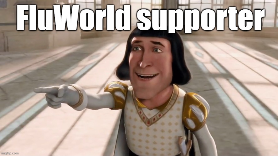 Farquaad Pointing | FluWorld supporter | image tagged in farquaad pointing | made w/ Imgflip meme maker