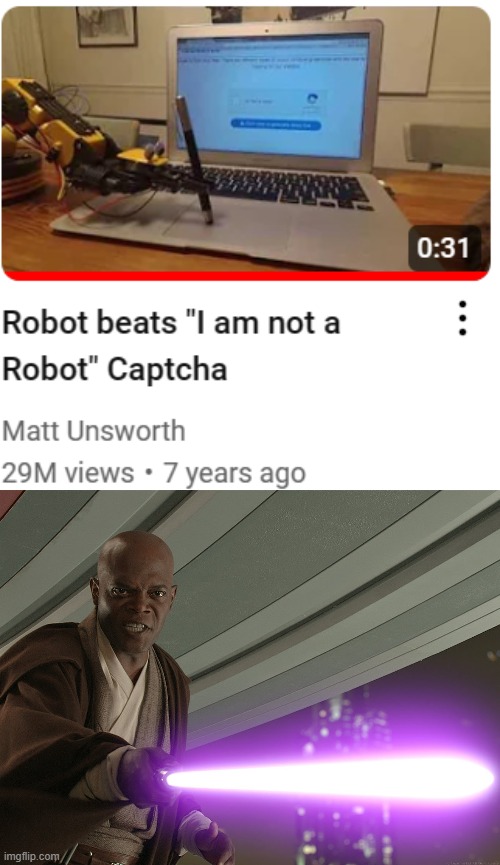 He's too dangerous to be left alive! | image tagged in he's too dangerous to be left alive,captcha,mace windu,i am not a robot,robot,technology | made w/ Imgflip meme maker