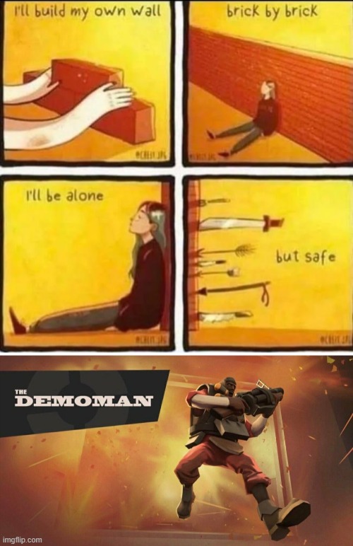 image tagged in i'll build my own wall,the demoman | made w/ Imgflip meme maker