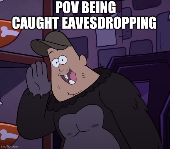I was just fixing the doorknob! | POV BEING CAUGHT EAVESDROPPING | image tagged in soos eavesdropping,gravity falls,soos,alex hirsch,spying,funny memes | made w/ Imgflip meme maker