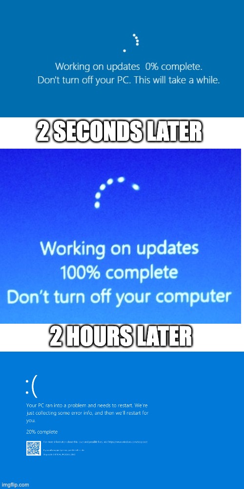 It's true, though | 2 SECONDS LATER; 2 HOURS LATER | image tagged in windows | made w/ Imgflip meme maker