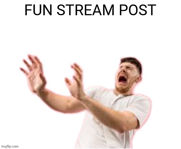 I will milk this temp more than you guys | FUN STREAM POST | image tagged in he left all caps on custom | made w/ Imgflip meme maker