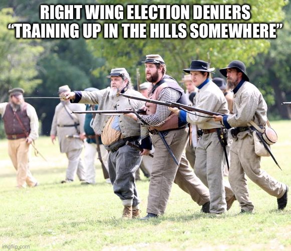 Maxine Waters Worried Right Wing Orgs. Are “Training up in the hills somewhere”. | RIGHT WING ELECTION DENIERS “TRAINING UP IN THE HILLS SOMEWHERE” | image tagged in maxine waters,trump,right wing,biden | made w/ Imgflip meme maker