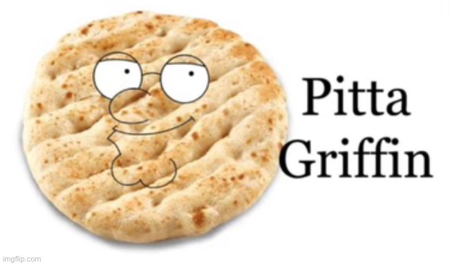 pita griffin | image tagged in memes,funny,peter griffin,msmg | made w/ Imgflip meme maker