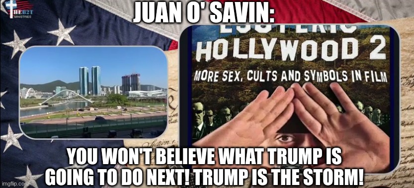 Juan O' Savin: You Won't Believe What Trump is Going to Do Next! Trump IS the Storm! (Video) 