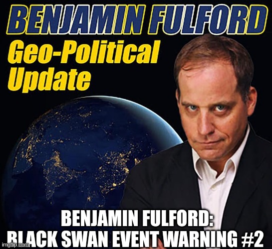 Benjamin Fulford: Black Swan Event Warrning #2  (Video) 