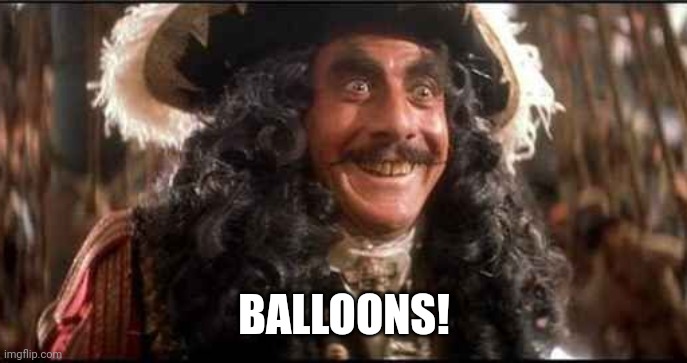 CAPTAIN HOOK EXCITED | BALLOONS! | image tagged in captain hook excited | made w/ Imgflip meme maker