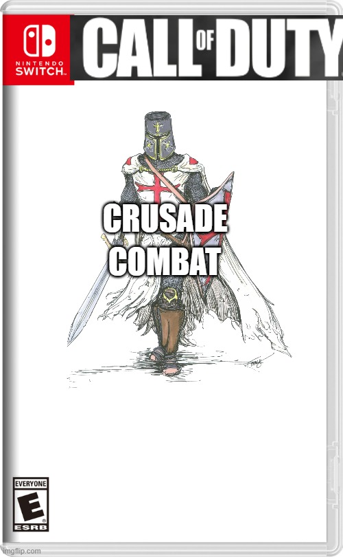 COD: Crusade Combat | COMBAT; CRUSADE | image tagged in nintendo switch | made w/ Imgflip meme maker