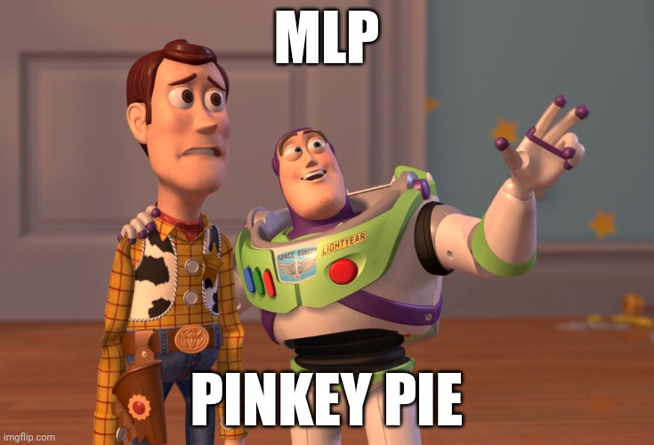 MLP PINKEY PIE | image tagged in memes,x x everywhere | made w/ Imgflip meme maker