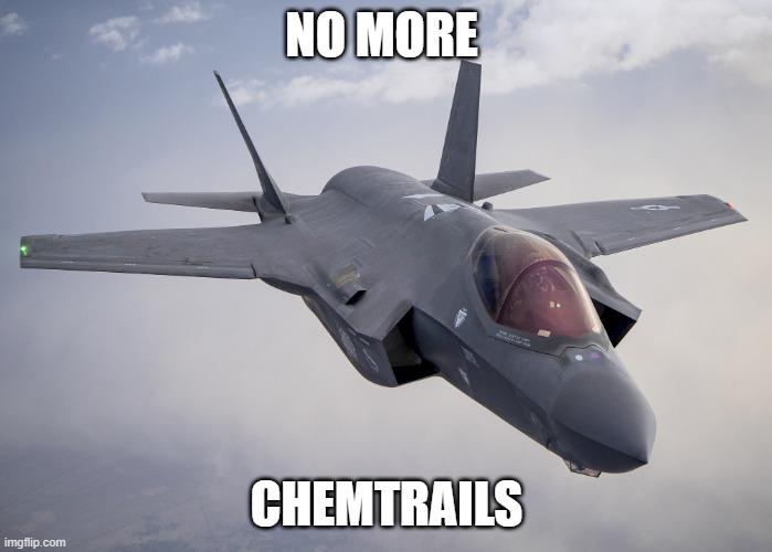 If Alex Jones was a fighter pilot | NO MORE; CHEMTRAILS | image tagged in conspiracy theory,dank memes,based | made w/ Imgflip meme maker
