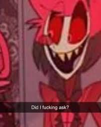 Alastor did I ask Blank Meme Template