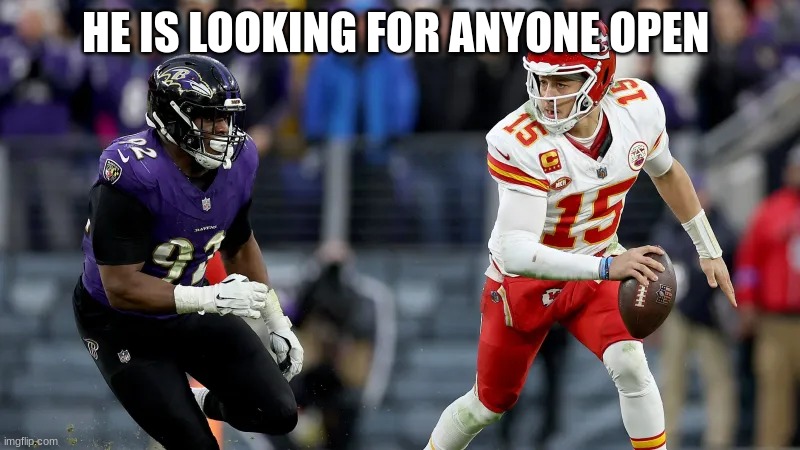Patrick mahomes | HE IS LOOKING FOR ANYONE OPEN | image tagged in patrick mahomes | made w/ Imgflip meme maker