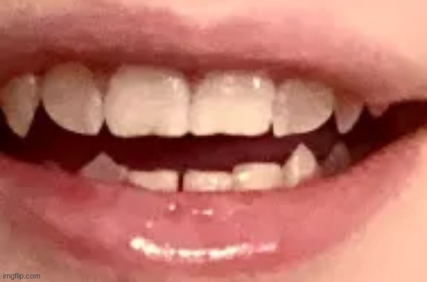 Teeth reveal | made w/ Imgflip meme maker