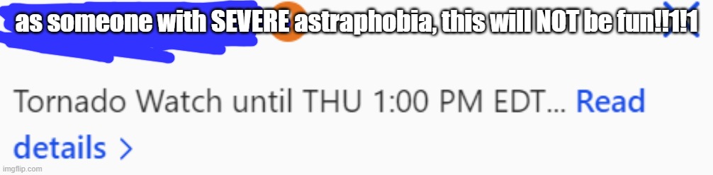 welp! | as someone with SEVERE astraphobia, this will NOT be fun!!1!1 | image tagged in weather,planes,navy,jazzy,women | made w/ Imgflip meme maker