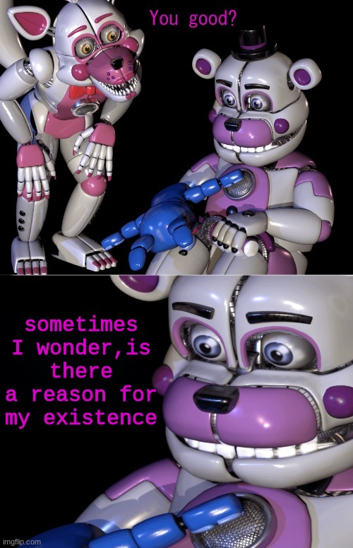 .... | sometimes I wonder,is there a reason for my existence | image tagged in funtime freddy's shower thoughts,memes,fnaf | made w/ Imgflip meme maker