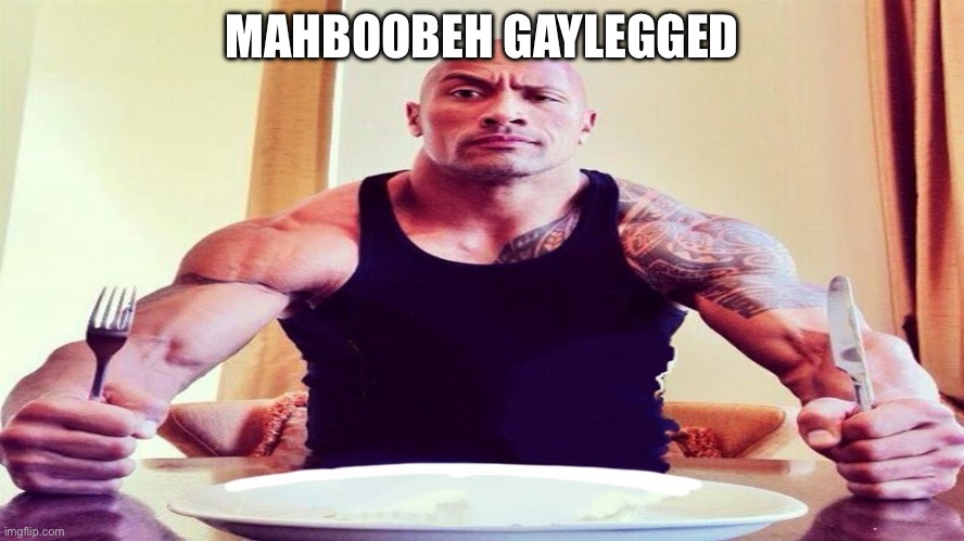 Dwayne the rock eating | MAHBOOBEH GAYLEGGED | image tagged in dwayne the rock eating,memes,idk,funny | made w/ Imgflip meme maker