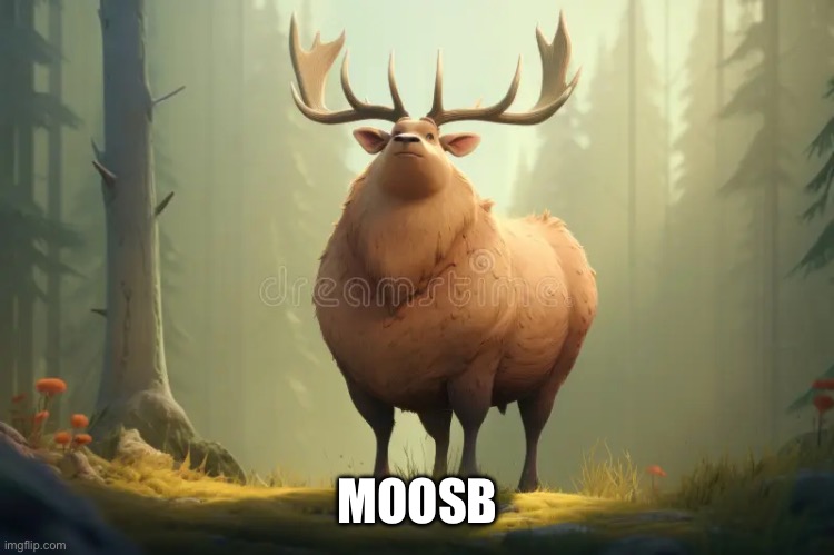 MOOSB | made w/ Imgflip meme maker