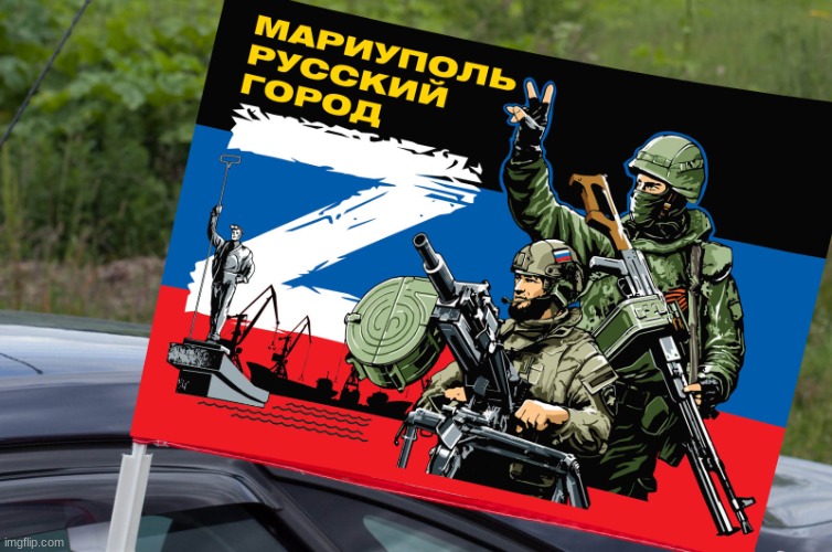 Translation: "Mariupol is a Russian city!" | image tagged in mariupol,russo-ukrainian war,russia | made w/ Imgflip meme maker