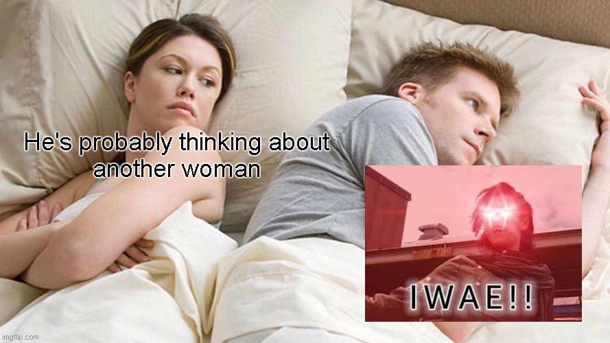 quite relatable | He's probably thinking about
another woman | image tagged in memes,kamen rider | made w/ Imgflip meme maker