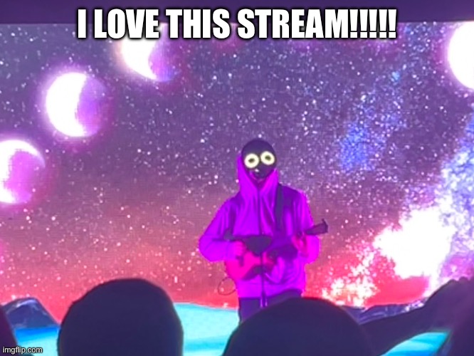 I have more photos from the concert | I LOVE THIS STREAM!!!!! | made w/ Imgflip meme maker