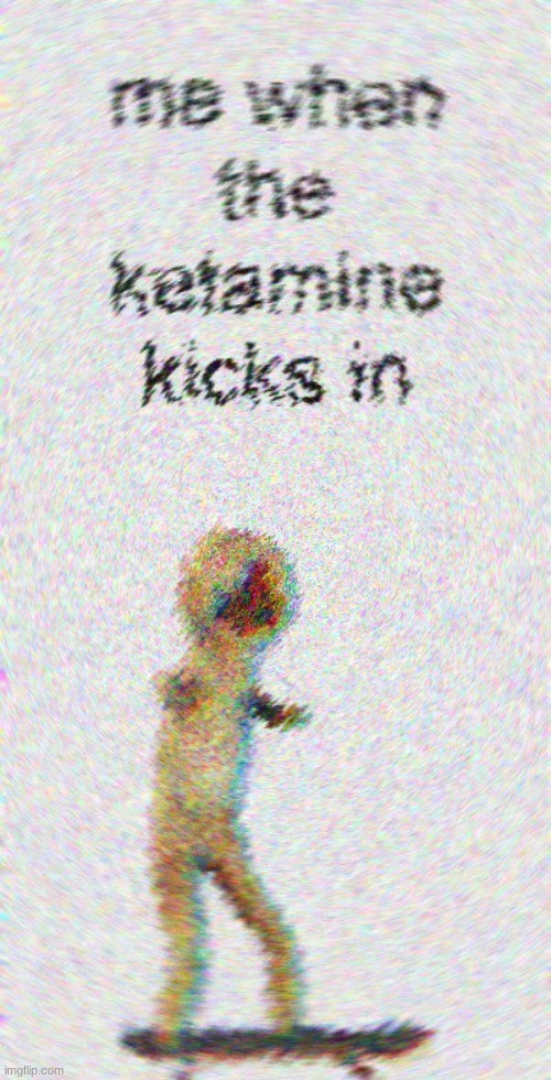 SCP-173 on Ketamine | image tagged in scp-173 on ketamine | made w/ Imgflip meme maker