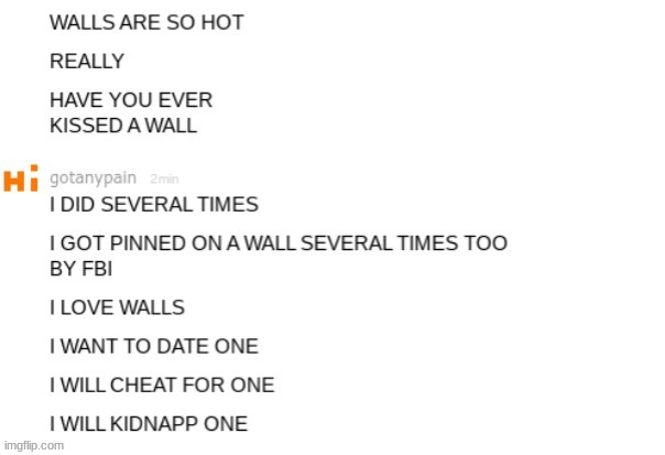 walls are so hot | image tagged in walls are so hot | made w/ Imgflip meme maker