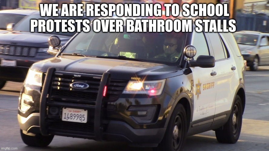 WE ARE RESPONDING TO SCHOOL PROTESTS OVER BATHROOM STALLS | made w/ Imgflip meme maker