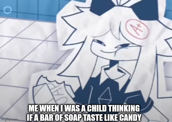 (FPE) Oliver eating soap | ME WHEN I WAS A CHILD THINKING IF A BAR OF SOAP TASTE LIKE CANDY | image tagged in fpe oliver eating soap | made w/ Imgflip meme maker