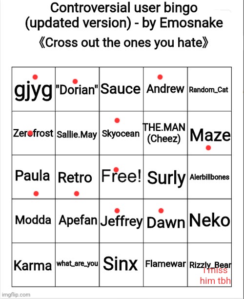 Controversial user bingo (updated version) - by Emosnake | i miss him tbh | image tagged in controversial user bingo updated version - by emosnake | made w/ Imgflip meme maker