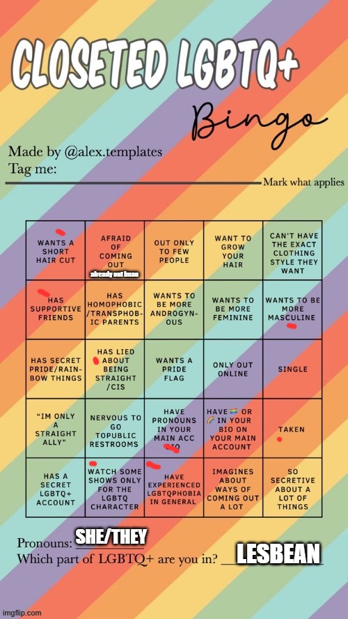wow crazy it's almost as if i'm out. If y'all want support or just want to here i'd happily share my coming out story | already out lmao; SHE/THEY; LESBEAN | image tagged in closeted lgbtq bingo | made w/ Imgflip meme maker