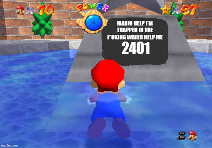 Super Mario Ignores His Brother's Cries For Help 64 | MARIO HELP I'M TRAPPED IN THE F*CKING WATER HELP ME; 2401 | image tagged in l is real template,l is real,funny memes,video games,super mario,mario 64 | made w/ Imgflip meme maker