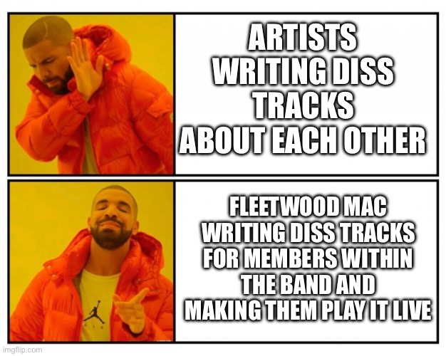 Bad idea / Good idea | ARTISTS WRITING DISS TRACKS ABOUT EACH OTHER; FLEETWOOD MAC WRITING DISS TRACKS FOR MEMBERS WITHIN THE BAND AND MAKING THEM PLAY IT LIVE | image tagged in bad idea / good idea | made w/ Imgflip meme maker