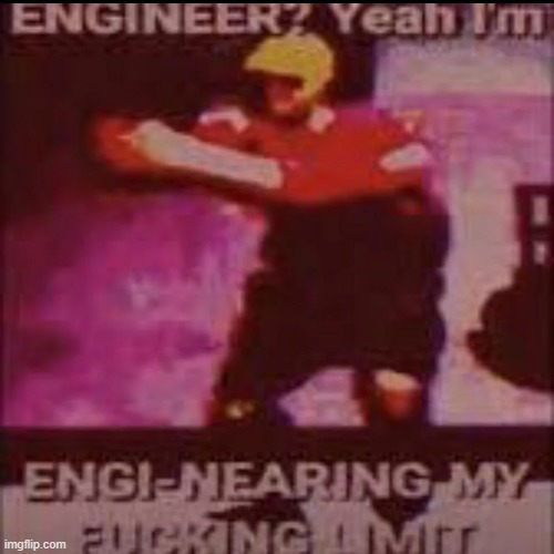 no context | image tagged in tf2,shitpost,engineer,tf2 engineer | made w/ Imgflip meme maker