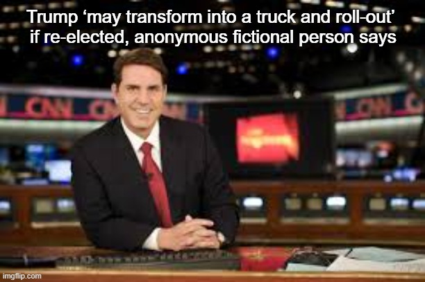 TBF they've both been represented on lunch boxes | Trump ‘may transform into a truck and roll-out’ 
if re-elected, anonymous fictional person says | image tagged in newscaster | made w/ Imgflip meme maker