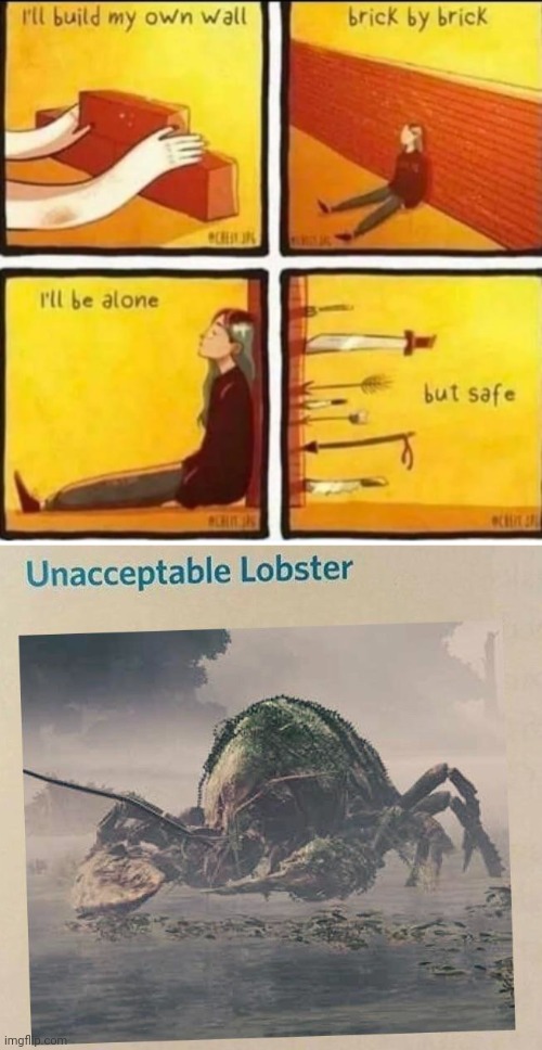 Unacceptable Lobster | image tagged in i'll build my own wall | made w/ Imgflip meme maker