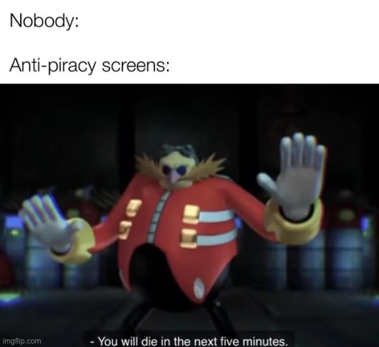 Oh piracy it’s a crime it’s no party now do your time! -Dj hallyboo | image tagged in eggman,piracy,anti piracy,mario party,fnf | made w/ Imgflip meme maker