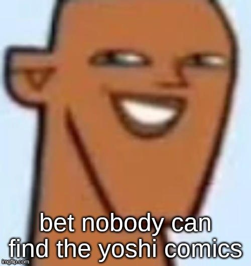 justin | bet nobody can find the yoshi comics | image tagged in justin | made w/ Imgflip meme maker