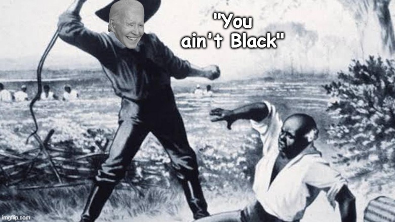 "You ain't Black" | made w/ Imgflip meme maker