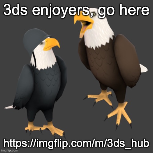 i’m bored | 3ds enjoyers, go here; https://imgflip.com/m/3ds_hub | image tagged in tf2 eagles | made w/ Imgflip meme maker