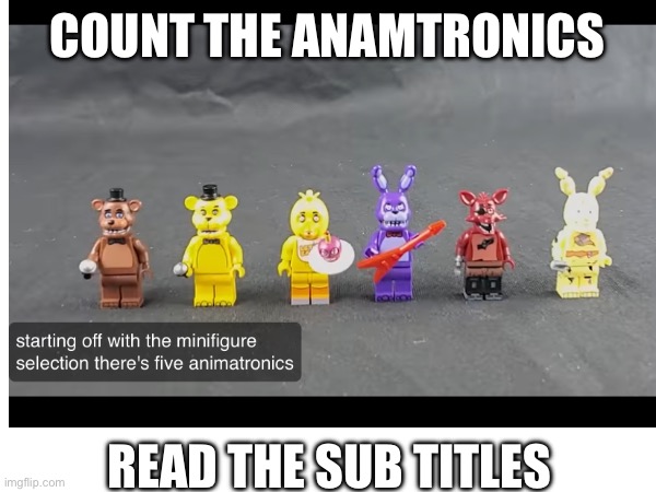 COUNT THE ANAMTRONICS; READ THE SUB TITLES | image tagged in fnaf,lego | made w/ Imgflip meme maker