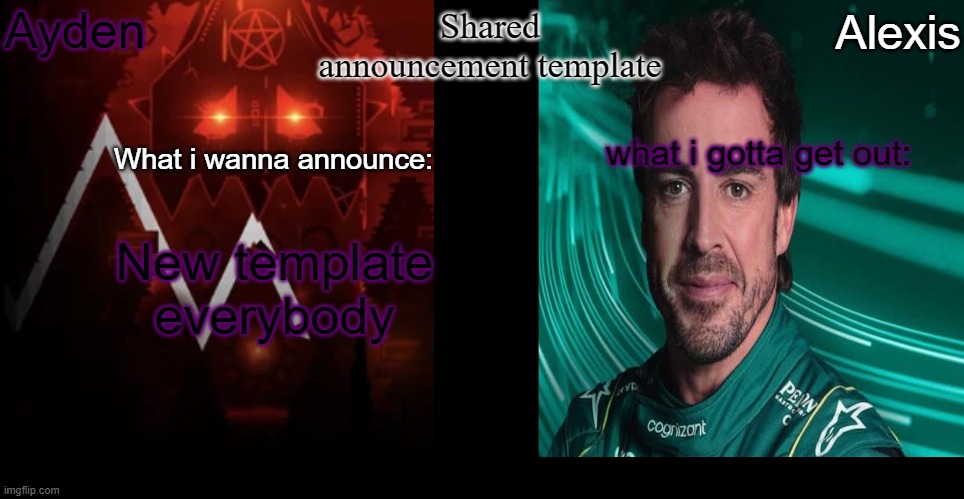 New template everybody | image tagged in ayden and alexis's shared announcement template | made w/ Imgflip meme maker