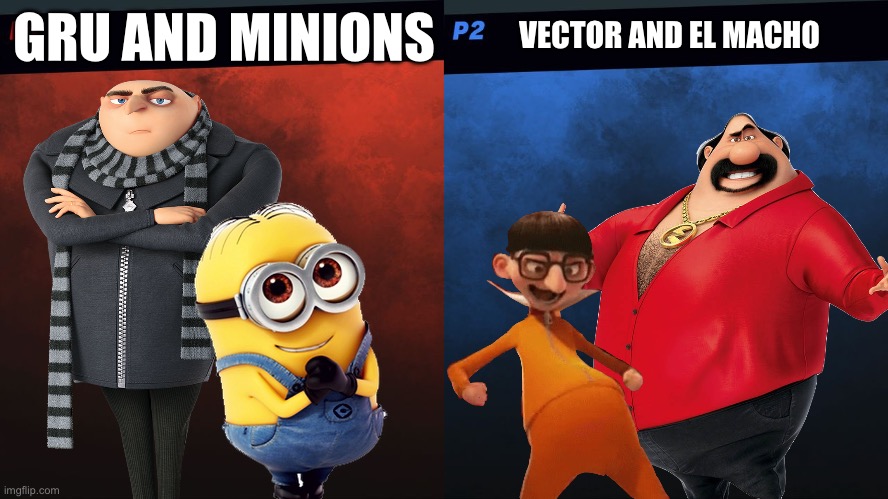 Dlc of vector and el macho event | GRU AND MINIONS; VECTOR AND EL MACHO | image tagged in smash bros 1v1 screen template | made w/ Imgflip meme maker