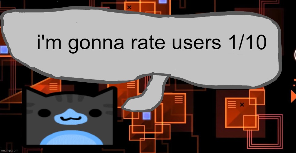 gimme usrs | i'm gonna rate users 1/10 | image tagged in theaustralianjuggernaut's announcement template | made w/ Imgflip meme maker